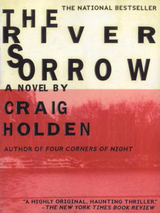 Title details for The River Sorrow by Craig Holden - Available